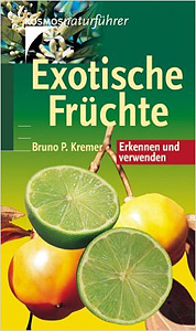 Exotische Früchte (KOSMOS Naturführer)