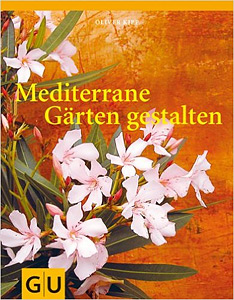 Mediterrane Gärten gestalten
