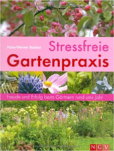 Stressfreie Gartenpraxis