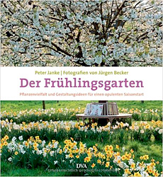Der Frühlingsgarten Pflanzen und Ideen für den Frühling im eigenen Garten